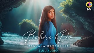 Behne Do Official Full Audio  Sanjana Devarajan  WOTN  New Indie Song 2024 New Hindi Song 2024 [upl. by Siravrat]