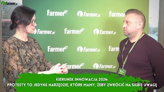 Protesty to jedyne narzędzie które mamy żeby zwrócić na siebie uwagę  Kierunek Innowacja  Farmer [upl. by Leontyne]