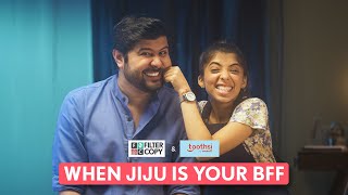 FilterCopy  When Jiju Is Your Bff  Ft Devishi Madaan amp Anant Kaushik [upl. by Norok]