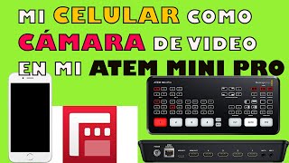 ¿Cómo usar el ATEM MINI CON CÁMARA DE CELULAR para hacer streaming [upl. by Ais]