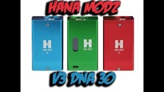 Hana Modz V3 DNA 30 [upl. by Htidirem83]