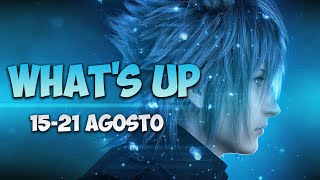 IL RINVIO DI FINAL FANTASY XV E LA GAMESCOM  Whats Up 1521 agosto [upl. by Stavro276]