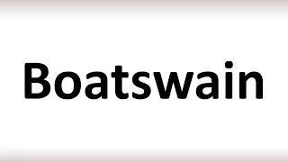 How to Pronounce Boatswain correctly [upl. by Zellner]