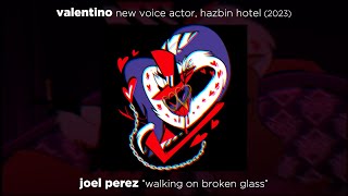 JOEL PEREZ quotwalking on broken glassquot  Valentino new voice actor  Hazbin Hotel 2024 [upl. by Mahseh821]