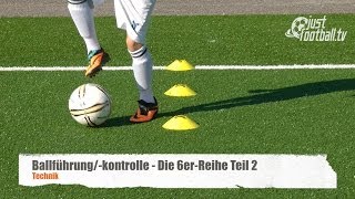 Fussballtraining Die 6erReihe Teil 2  Ballkontrolle  Technik [upl. by Jenette307]