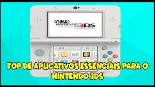 3DS TOP de APLICATIVOS ESSENCIAIS para o Nintendo 3DS [upl. by Acinonrev756]