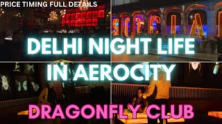 Delhi Night Life In Aerocity  Dragonfly club  night life at DRAGONFLY CLUB  wheretoego [upl. by Halfdan]