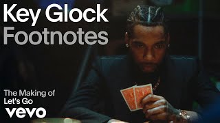 Key Glock  The Making of Lets Go Vevo Footnotes [upl. by Dahaf600]