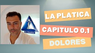 ¡¡ PLATICA SOBRE DOLORES Y SUS CAUSAS [upl. by Villiers]