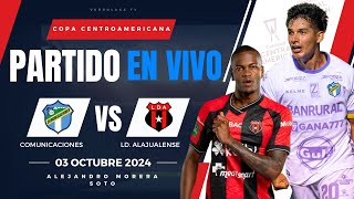 🔴 ALAJUELENSE VS COMUNICACIONES EN VIVO  COPA CENTROAMERICANA 2024 [upl. by Nylrebmik360]