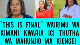 THIS IS FINAL WAIRIMU WA KÎMANI KÛRUTA NDÛMÎRÎRI YA MÛICO YA KÛGEGANIA AFTER MAHUNJIO MA KIENGEI [upl. by Alasdair]