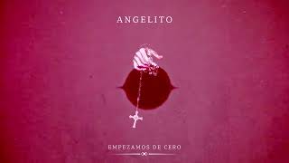 ANGELITO  EMPEZAMOS DE CERO AUDIO OFFICAL 2024 [upl. by Remliw]