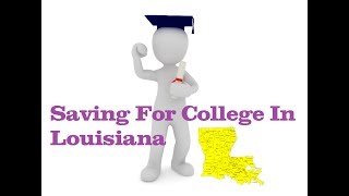 Saving for College in Louisiana [upl. by Katharyn]