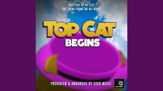 Best Day of My Life From Top Cat Begins [upl. by Nathalie329]