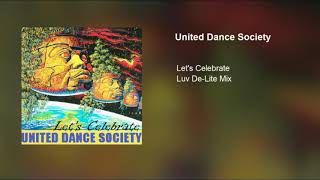 United Dance Society  Lets Celebrate Luv DeLite Mix [upl. by Ramar849]