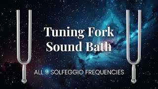 Tuning Fork Sound Healing Vibes  All 9 Solfeggio Frequencies  Sound Bath [upl. by Lawson]