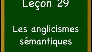 Leçon 29  Les anglicismes sémantiques [upl. by Kipton]