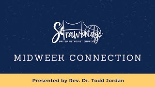 Midweek Connection  July 5 2023  Strawbridge UMC  Kingwood TX [upl. by Alicirp]