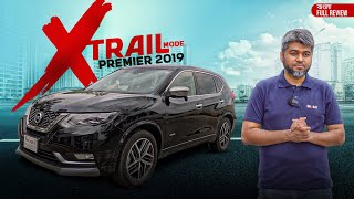 Nissan Xtrail 2019  Mode Premire  বাংলা রিভিউ  MEHEDI ZAMAN  GARI IMPORT [upl. by Aelanej]