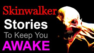 Skinwalker Stories to keep you Awake [upl. by Ofori]