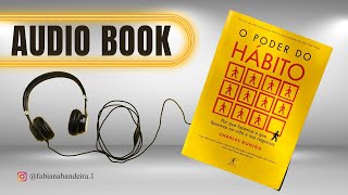 O PODER DO HÁBITO  CHARLES DUHIGG AUDIOBOOK [upl. by Anitsirk945]