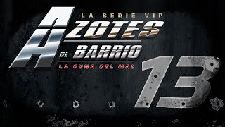 Azotes de Barrio Cap 172 [upl. by Nidraj]