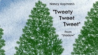 Tweety Tweet Tweet  by Nancy Kopman [upl. by Manoop]