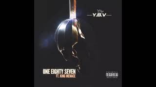 YBV ONE EIGHTY SEVEN FT KING MENACE [upl. by Eillod]