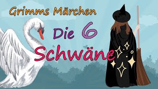 Grimms Märchen Die 6 Schwäne [upl. by Aicsila]