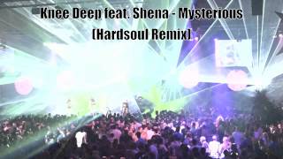 Knee Deep feat Shena  Mysterious Hardsoul Remix [upl. by Yelrak368]