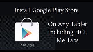 How To Intsall Google Play Store On Any Android Tablets Like HCL Me Tablet [upl. by Gnilrets288]