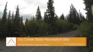 Dry Creek State Recreation Site Richardson Highway Alaska [upl. by Nauqes965]