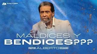 MALDICES Y BENDICES  PASTOR ALBERTO DELGADO [upl. by Amadas97]