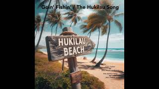 Goin Fishin Hawaiian Hukilau [upl. by Adnohs]