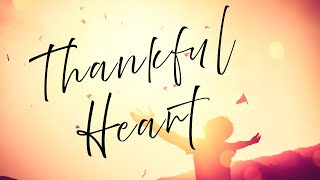 Thankful Heart  Week 1 [upl. by Edalb]