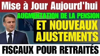 Mise à Jour Aujourdhui Augmentation de la Pension et Nouveaux Ajustements Fiscaux pour Retraités [upl. by Katerine]