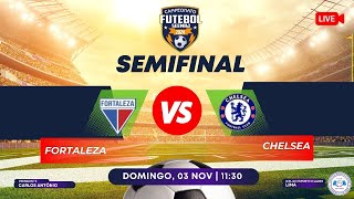 FORTALEZA FC x CHELSEA RP  SEMIFINAL  AO VIVO [upl. by Dodson]