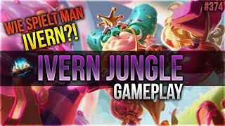 Ivern Jungle WIE SPIELT MAN IVERN 374 Lets Play League of Legends German  Deutsch [upl. by Metzger523]