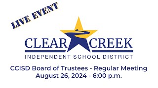 Clear Creek ISD Board of Trustees  Regular Meeting  August 26 2024  600 pm [upl. by Guimond437]