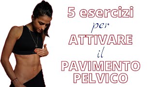 ADDOME DI FERRO ATTIVANDO IL PAVIMENTO PELVICO  5 ESERCIZI  Silvia Fascians [upl. by Ellenet]