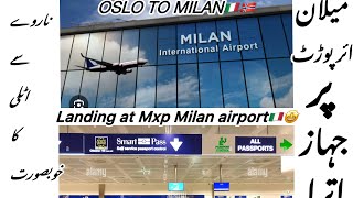 HDTrip Landing at Mxp airport Milan🇮🇹Milan airport pr landing landing Exploring Norwayمیلان🇮🇹 [upl. by Anenahs]