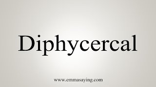 How To Say Diphycercal [upl. by Morlee651]