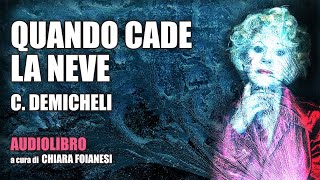 AUDIOLIBRO quotQuando cade la nevequot di Cristiano Demicheli [upl. by Oilicec]