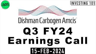 Dishman Carbogen Amcis Q3 FY24 Earnings Call  Dishman Carbogen Amcis Limited FY24 Q3 Concall [upl. by Svirad]