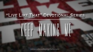 Keep Making Me Sidewalk Prophets quotLive Like Thatquot Devo Series [upl. by Lorrimer]