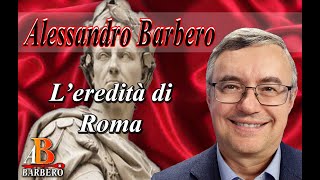 Alessandro Barbero  Leredità di Roma [upl. by Chavaree726]