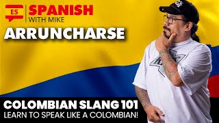 COLOMBIAN SLANG 101 ARRUNCHARSE [upl. by Milo303]