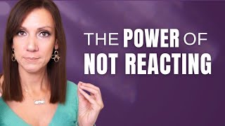 The Power Of Not Reacting  Respond vs React With A Narcissist [upl. by Ruberta]