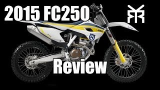 2015 Husqvarna FC250 Review  From A Riders Perspective [upl. by Eric]