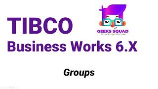 TIBCO BW6 Tutorial Groups [upl. by Htidirrem]